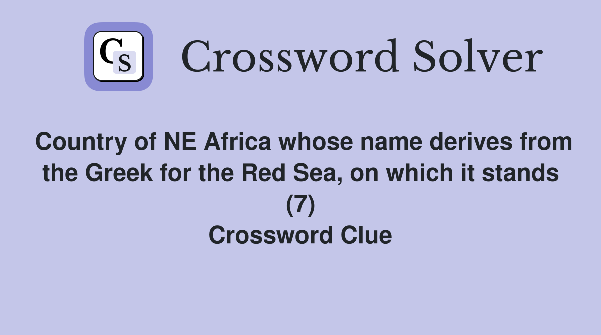 Country of NE Africa whose name derives from the Greek for the Red Sea